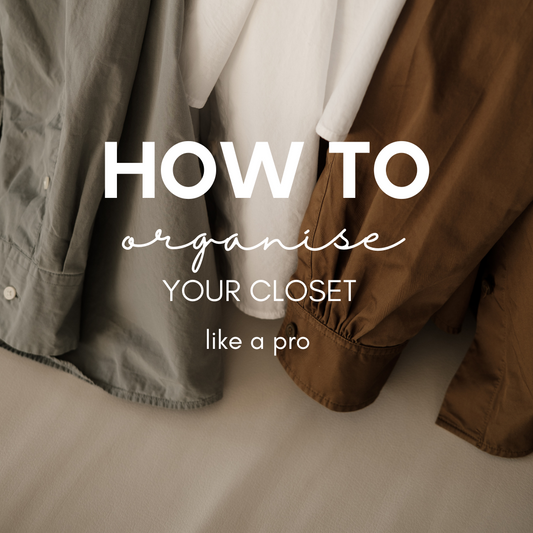 How to Organize Your Closet Like a Pro