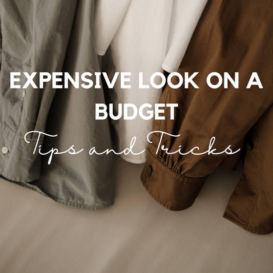 Expensive Look on a Budget: Tips and Tricks